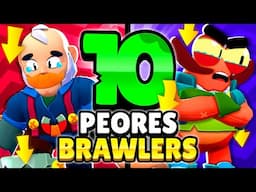 ¿ HIPERCARGAS INÚTILES? 😢 10 PEORES BRAWLERS de BRAWL STARS