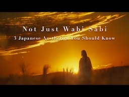 Not Just Wabi-Sabi – 3 Japanese Aesthetics You Should Know