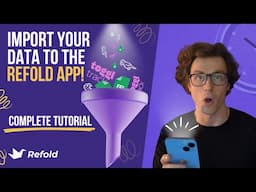 How to Import ALL Your Data Into the Refold App