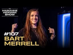 #107 - How to Monetize your Mindset with Bart Merrell