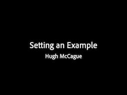 Setting an Example - Hugh McCague
