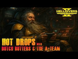 Helldivers 2 | Hot Drops with Dutch Butters & the A-Team | Operation 150 | Gameplay