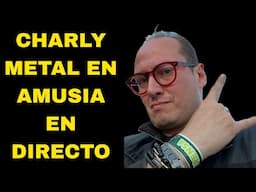 AMUSIA EN DIRECTO INVITADO ESPECIAL : CHARLY METAL