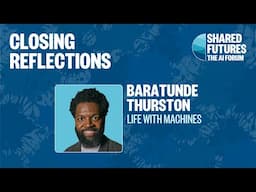 Shared Futures - Closing Reflections by Baratunde Thurston