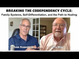 Breaking the Codependency Cycle: Family Systems, Self-Differentiation, and the Path to Healing