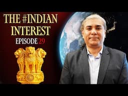 #IndianInterest 29: India's Week in Review, Future Threats, Opportunities & Scenarios