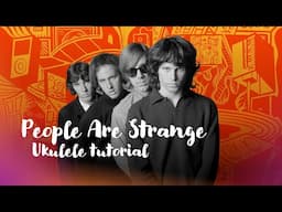 People Are Strange - Ukulele Tutorial