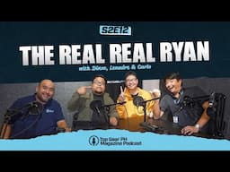 Top Gear PH Magazine Podcast S2E12 - Meet the “Real” Real Ryan: his content creator journey
