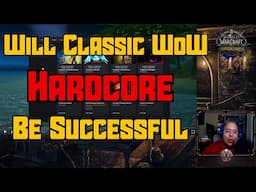 Will Classic WoW Hardcore Be Successful