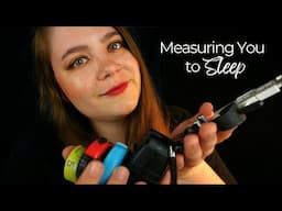 Measuring You to Sleep with Every Kind of Measurement Tool I Have 📏 Personal Attention ASMR Roleplay