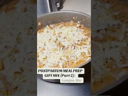 Lasagna Mac | PART 2 | POSTPARTUM PREP GIFT MIXES | EASY MEALS FOR NEW PARENTS
