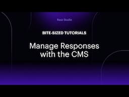 Manage Responses with the CMS