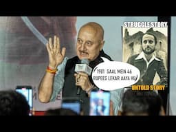 Anupam Kher Shares His Struggles Before Bollywood Success
