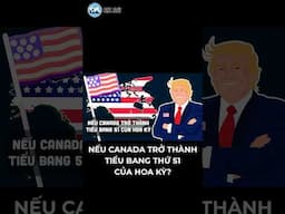 Điều Gì Sẽ Xảy Ra Nếu Canada Trở Thành Tiểu Bang Thứ 51 Của Hoa Kỳ - EZ Sử #shorts