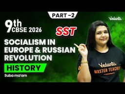 Socialism in Europe & Russian Revolution Part 2 | Class 9 | History | CBSE 2026 | Suba Ma'am