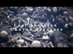 The Lost Treasure of Skeleton Canyon