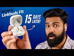 Sony Linkbuds Fit After 15 Days - Honest Review 🔥