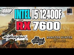 Intel i5 12400F + RX 7600 Benchmarks - 3 Games Tested