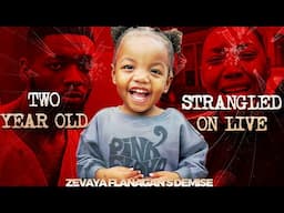 "2 Year Old Strangled On Facetime" - Zevaya Flanagan's Tragic Ending | True Crime | MrDarkside