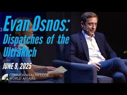 Evan Osnos: Dispatches on the Ultrarich