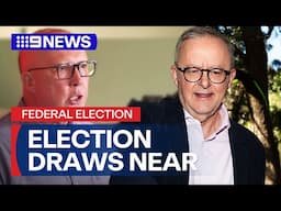 Election race heats up as polling day draws near | 9 News Australia