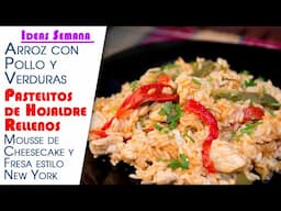 Ideas Semana, Arroz con Pollo y Verduras, Pastelitos de Hojaldre Rellenos y Cheesecake New York
