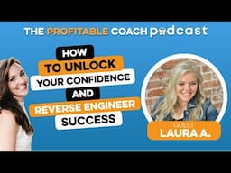 EP76 IMPACT Member Laura Anderson - How to Unlock Your Confidence and Reverse Engineer Success
