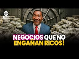 NEGOCIOS CON LOS QUE NO SE ENGAÑA UN RICO