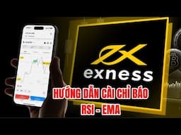 HƯỚNG DẪN CÀI ĐẶT CHỈ BÁO TRONG FOREX - CHỈ BÁO RSI - EMA #forex #taichinh #xauusd #exness