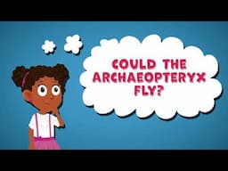 I Wonder Could the Archaeopteryx Fly | Archaeopteryx Facts for Kids | Flying Dinosaurs Facts