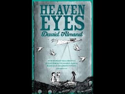 Plot summary, “Heaven Eyes” by David Almond in 5 Minutes - Book Review