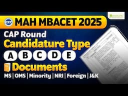 MAH MBACET 2025 : Candidature Type & Important Documents | CAP Round | Must Watch