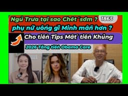 Ngủ Trưa liên quan chết sớm? Phụ nữ uống gì Minh mẫn hơn? tăng tiền Obama care, 1865