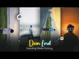 How to Shoot & Edit this DEAR LORD song reels in Mobile | Capcut video editing | Full Breakdown