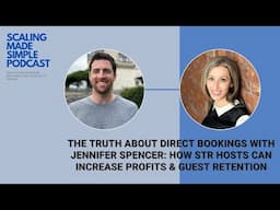 The Truth About Direct Bookings: Jennifer Spencer - The Scaling Made Simple Podcast
