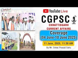 CHHATTISARH | CURRENT AFFAIRS | 04- 10 June 2025 | Mr. Onkar Sahu