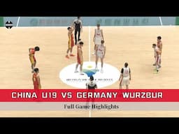 CHINA U19 VS GERMANY WURZBUR CLUB G2｜Full Game Highlights | Jun 14, 2025