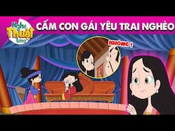 CẤM CON GÁI YÊU TRAI NGHÈO - PHIM HOẠT HÌNH - TRUYỆN CỔ TÍCH - HOẠT HÌNH GIẢI TRÍ - TỔNG HỢP PHIM