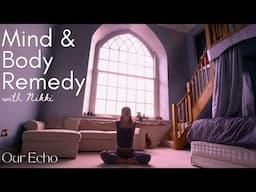 Remedy From Mind to Body with Nikki - Our Echo Yoga
