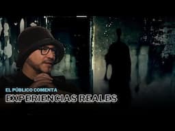 👻 El público nos comenta sus experiencias sobrenaturales ✨