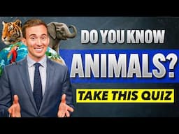 Do You Know ANIMALS? The Ultimate Quiz