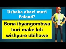 Bikubeshya, bakwiba, Kubona akazi poland ntibihenda iyi campany yagufasha kuri make  kdi irizewe