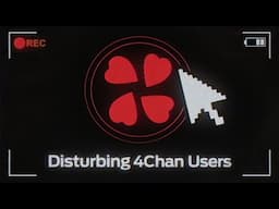 Disturbing 4Chan Users