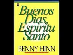 Benny Hinn: Buenos días Espíritu Santo