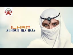 Ilham - Alhoub Ira Idja (Official Lyric Video) | 2025
