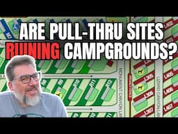 Why Do We Pay MORE For WORSE RV Sites? Pull-Through Sites Are Ruining Campgrounds
