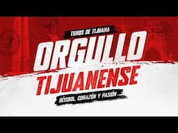 BEISBOL, CORAZÓN Y PASÍON:TOROS DE TIJUANA, ORGULLO TIJUANENSE