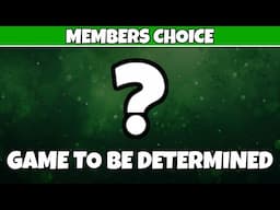 [🔴LIVE ] MEMBERS CHOICE: Game To Be Determined