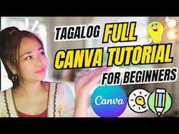 Tagalog-Full Canva Tutorial for Beginners (Part 1)