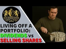 Living Off a Portfolio: Dividends vs Selling Shares